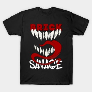 Brick Savage T-Shirt